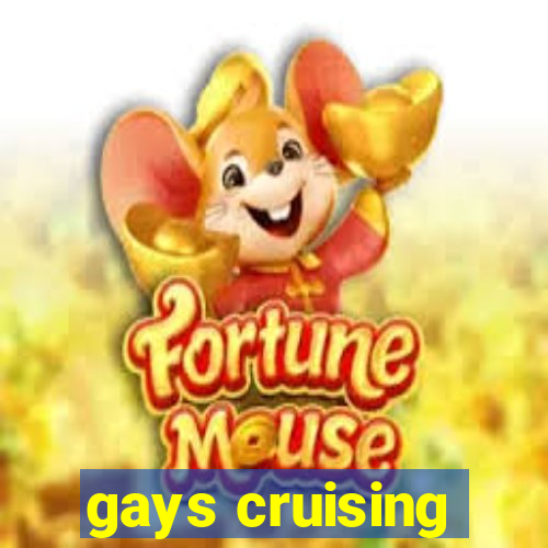 gays cruising